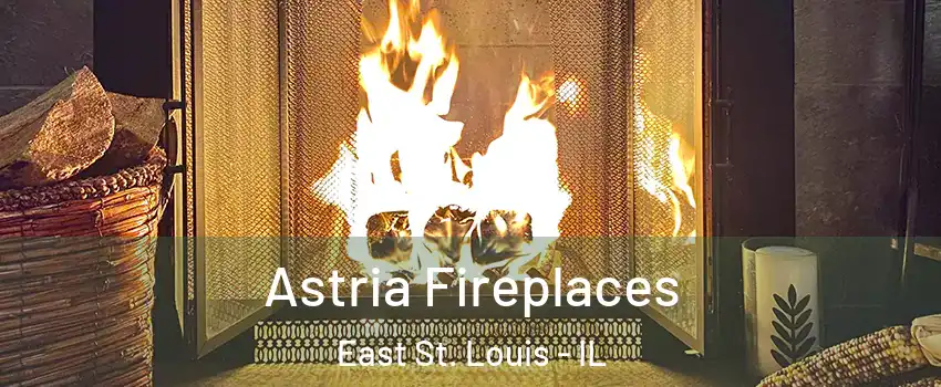  Astria Fireplaces East St. Louis - IL