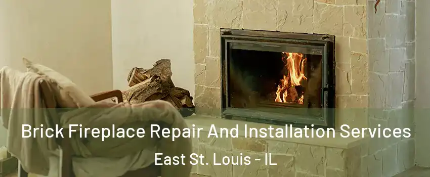  Brick Fireplace Repair And Installation Services East St. Louis - IL