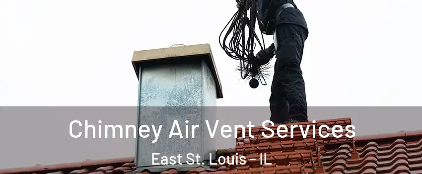  Chimney Air Vent Services East St. Louis - IL