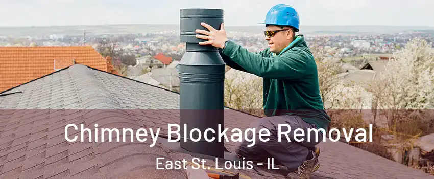  Chimney Blockage Removal East St. Louis - IL