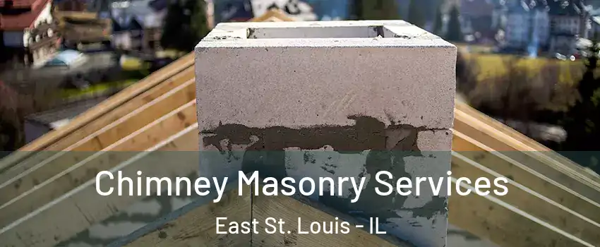  Chimney Masonry Services East St. Louis - IL