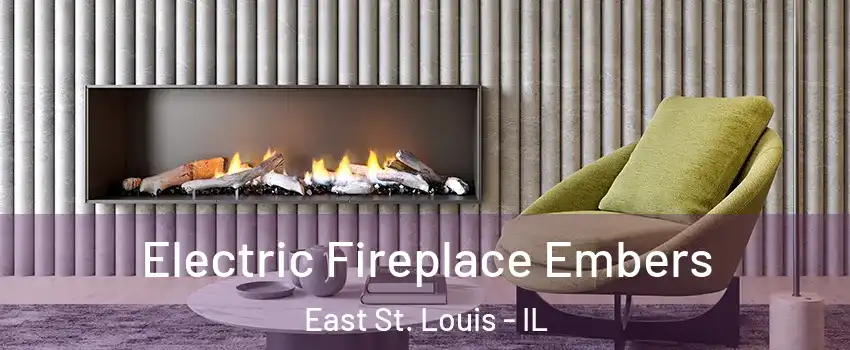  Electric Fireplace Embers East St. Louis - IL