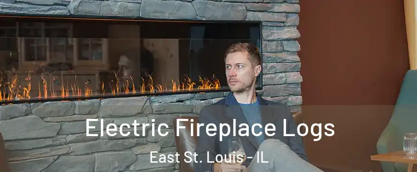 Electric Fireplace Logs East St. Louis - IL