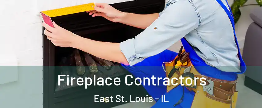  Fireplace Contractors East St. Louis - IL