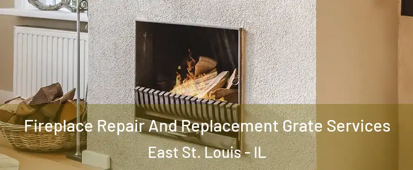  Fireplace Repair And Replacement Grate Services East St. Louis - IL