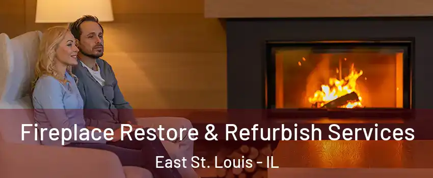  Fireplace Restore & Refurbish Services East St. Louis - IL
