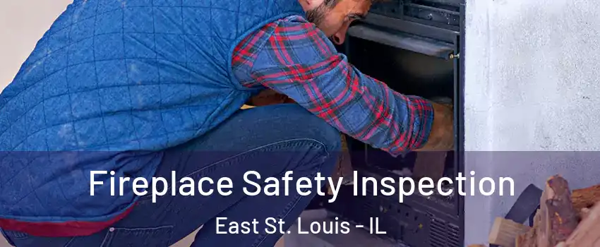  Fireplace Safety Inspection East St. Louis - IL