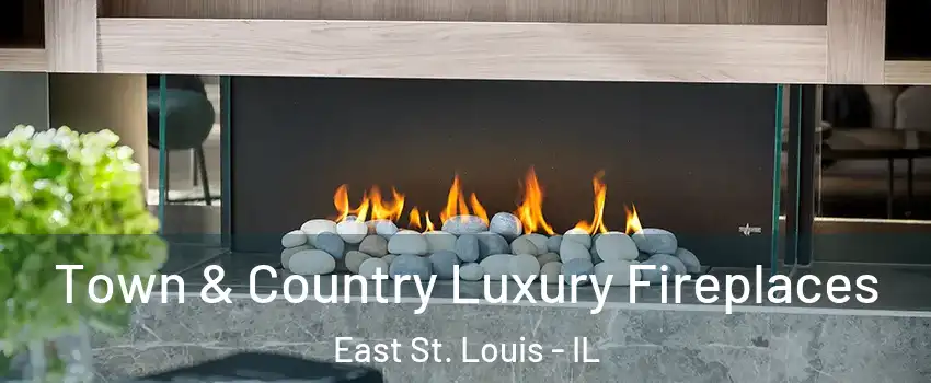  Town & Country Luxury Fireplaces East St. Louis - IL