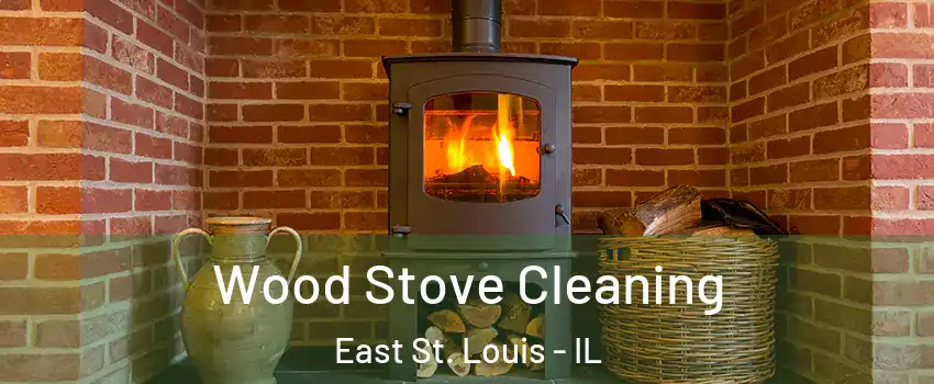  Wood Stove Cleaning East St. Louis - IL